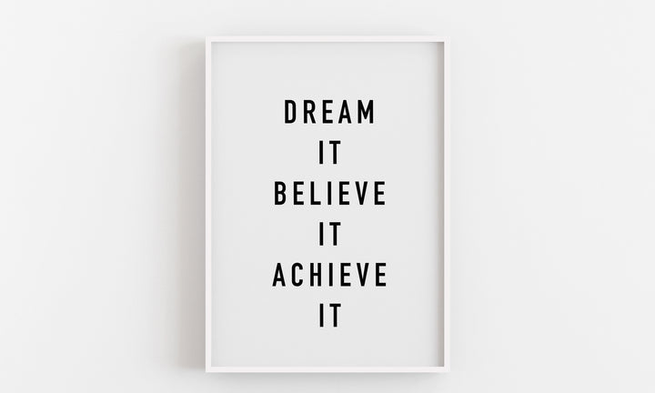 Dream It, Believe It, Achieve It' Typographic Wall Art Print