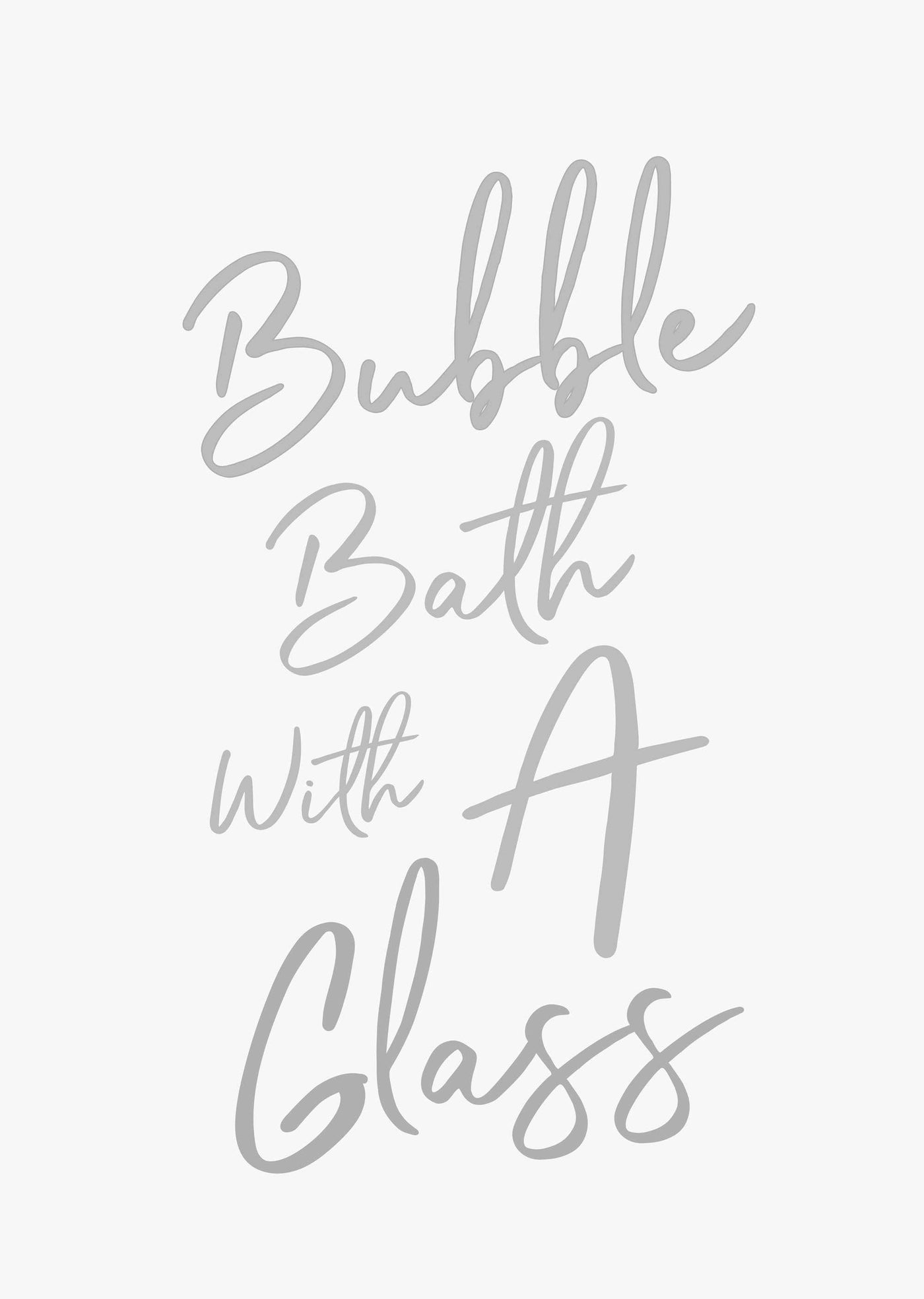 Typographic Wall Art Print 'Bubble Bath With A Glass' (Grey Edition)