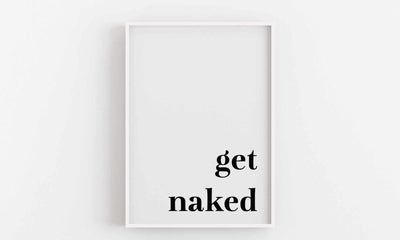 Typographic Wall Art Print 'Get Naked'