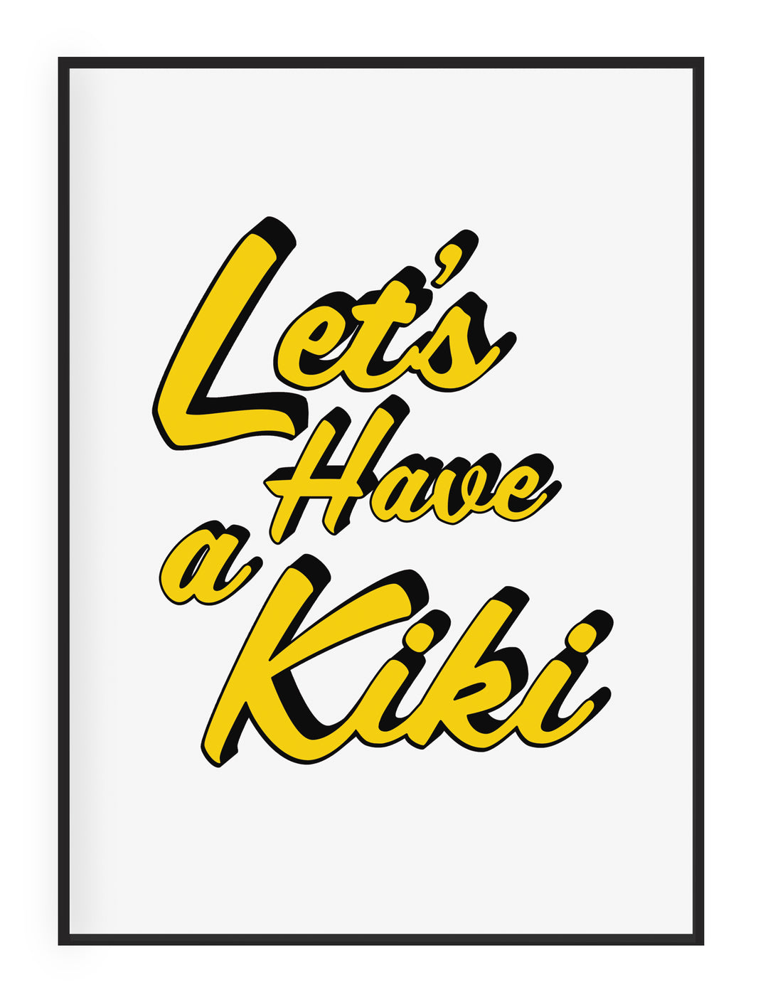 Lets Have a Kiki' Typografischer Wand-Kunstdruck (Gelb)