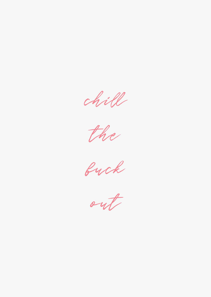 Typografischer Wand-Kunstdruck 'Chill The Fuck Out' (Pink)